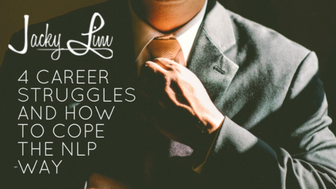 4 Career Struggles and How to Cope the NLP Way