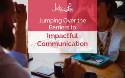 Jumping Over the Barriers to Impactful Communication