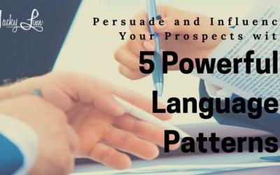 Persuade and Influence Your Prospects with 5 Powerful Language Patterns